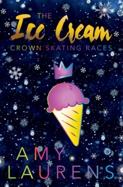 Cover for Amy Laurens · The Ice Cream Crown Skating Races (Paperback Book) (2021)