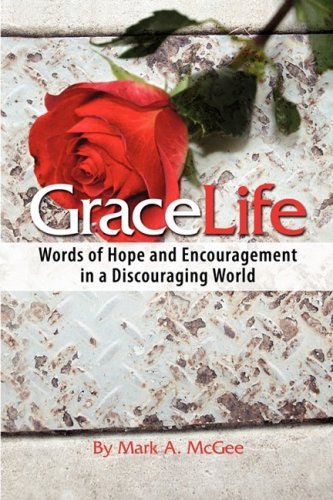 Cover for Mark A. Mcgee · Gracelife: Words of Encouragement in a Discouraging World (Paperback Book) (2008)