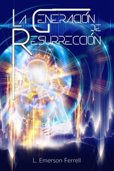 Cover for L Emerson Ferrell · La Generacion de Resurreccion (Paperback Bog) (2021)