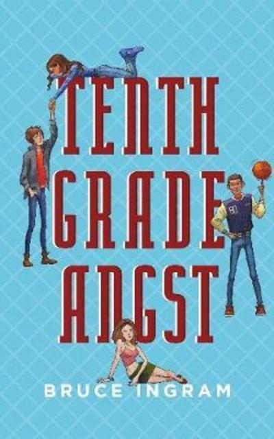 Cover for Bruce Ingram · Tenth Grade Angst (Paperback Book) (2018)