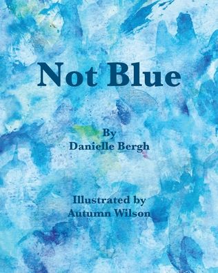 Cover for Danielle M Bergh · Not Blue (Paperback Book) (2022)