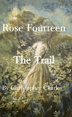Cover for Christopher Charles · Rose Fourteen (Paperback Book) (2019)