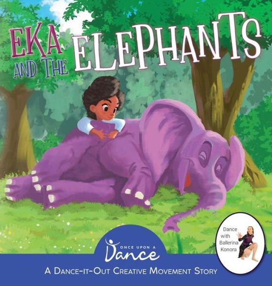 Cover for Once Upon A Dance · Eka and the Elephants (Book) (2022)