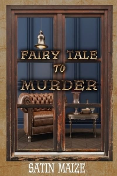 Cover for Satin Maize · Fairy Tale to Murder (Paperback Book) (2022)