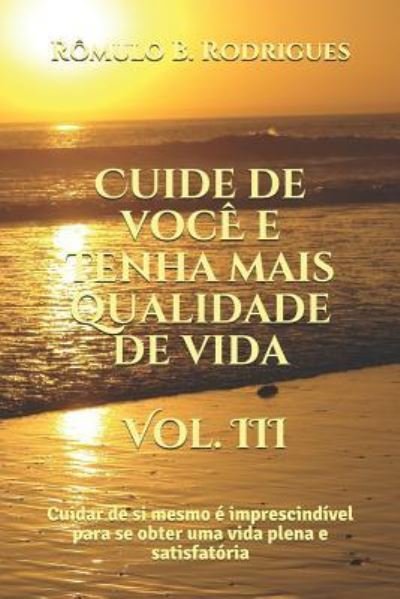 Cuide de voce e tenha mais qualidade de vida - Vol. III - Romulo Borges Rodrigues - Kirjat - Independently Published - 9781976770463 - keskiviikko 21. maaliskuuta 2018