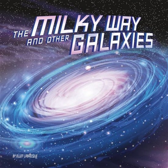 Cover for Ellen Labrecque · Milky Way and Other Galaxies (Buch) (2019)