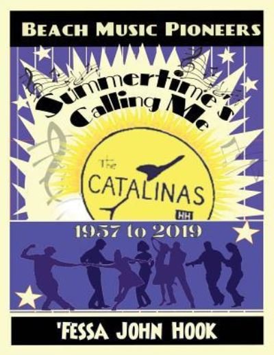 Cover for Fessa' John Hook · Summertime's Calling Me - The Catalinas 1957 - 2019 (Taschenbuch) (2019)