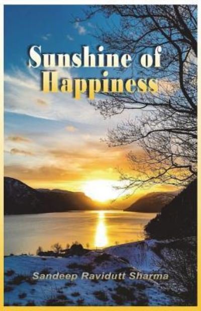 Cover for Sandeep Ravidutt Sharma · Sunshine of Happiness (Paperback Book) (2018)