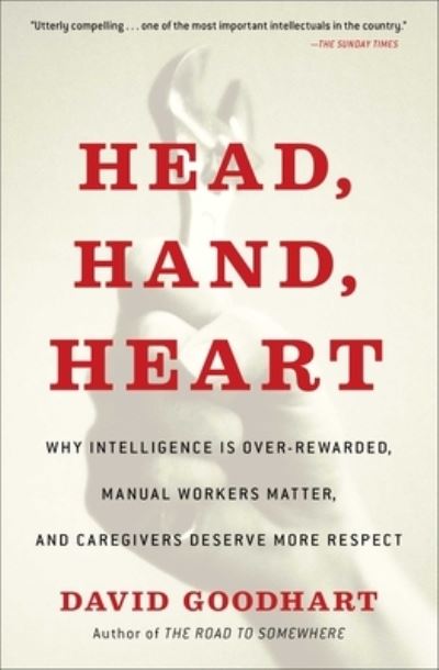 Head, Hand, Heart - David Goodhart - Bøker - Free Press - 9781982128463 - 28. september 2021