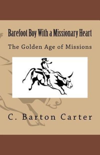 Cover for Barton Carter · Barefoot Boy With a Missionary Heart (Paperback Book) (2018)