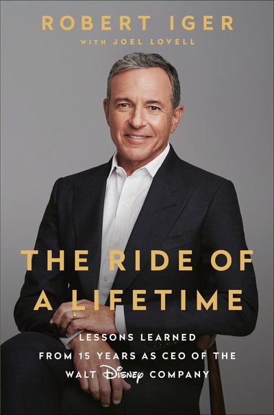 Cover for Robert Iger · The Ride of a Lifetime: Lessons Learned from 15 Years as CEO of the Walt Disney Company (Paperback Bog) (2019)