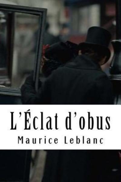 Cover for Maurice Leblanc · L'Eclat d'obus (Taschenbuch) (2018)