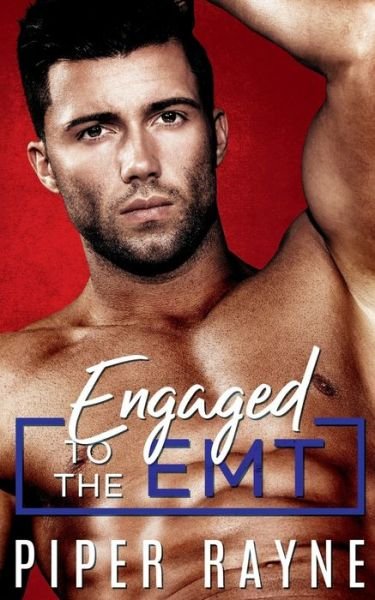 Cover for Piper Rayne · Engaged to the EMT (Paperback Book) (2018)