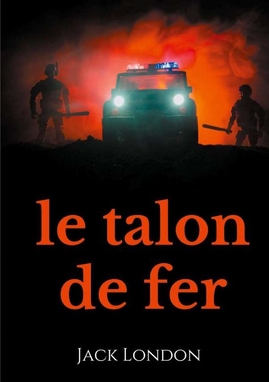 Cover for Jack London · Le Talon de fer: une dystopie moderne (Pocketbok) (2020)