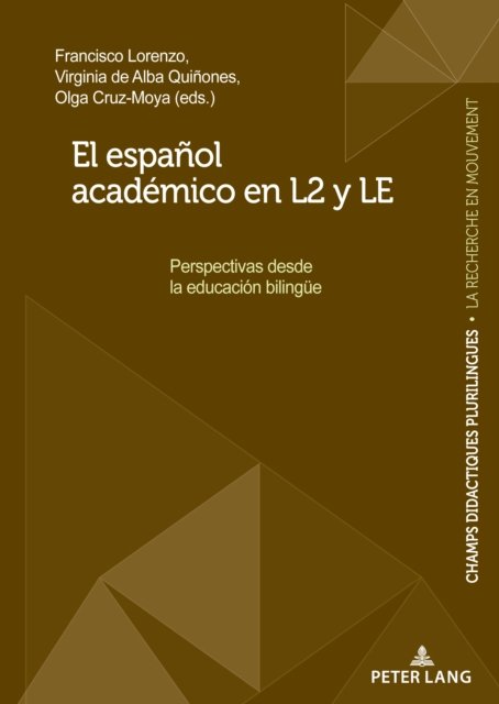 El Espanol Academico En L2 Y Le: Perspectivas Desde La Educacion Bilinguee - Champs Didactiques Plurilingues: Donnees Pour Des Politiques (Gebundenes Buch) (2021)
