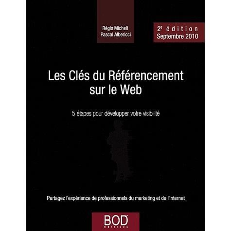 Cover for Pascal Albericci · Les Clés du Référencement sur le Web - 2e édition - Septembre 2012 (Paperback Book) (2009)