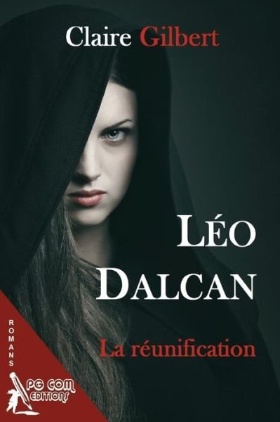 Cover for Claire Gilbert · Leo Dalcan, la reunification (Paperback Book) (2016)