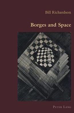 Cover for Bill Richardson · Borges and Space - Hispanic Studies: Culture and Ideas (Pocketbok) [New edition] (2012)