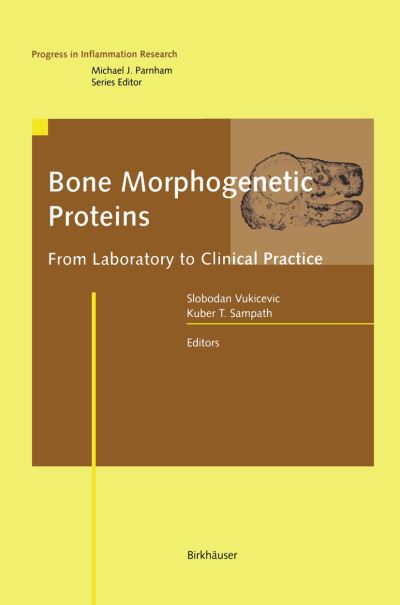 Cover for Slobodan Vukicevic · Bone Morphogenetic Proteins: From Laboratory to Clinical Practice - Progress in Inflammation Research (Paperback Book) [Softcover reprint of the original 1st ed. 2002 edition] (2012)