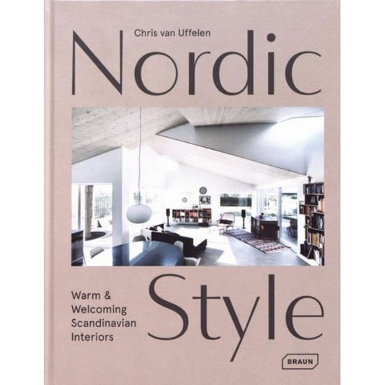 Cover for Chris Van Uffelen · Nordic Style: Warm &amp; Welcoming Scandinavian Interiors (Hardcover Book) (2019)