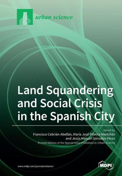 Cover for Jesus M Gonzalez-Perez · Land Squandering and Social Crisis in the Spanish City (Paperback Book) (2019)
