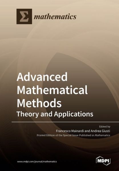 Advanced Mathematical Methods: Theory and Applications - Francesco Mainardi - Books - Mdpi AG - 9783039282463 - February 5, 2020