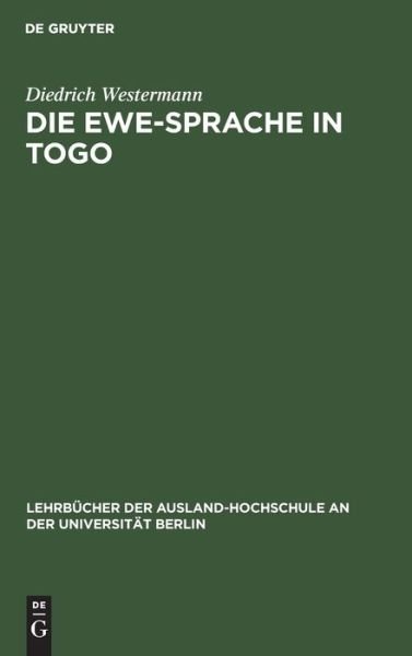 Cover for Diedrich Westermann · Die Ewe-Sprache in Togo (Hardcover Book) (1939)