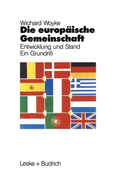 Cover for Wichard Woyke · Die Europaische Gemeinschaft: Entwicklung Und Stand Ein Grundriss (Pocketbok) [1989 edition] (2012)
