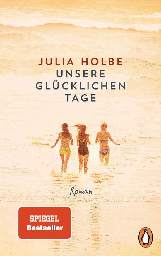Cover for Julia Holbe · Unsere glucklichen Tage (Taschenbuch) (2021)