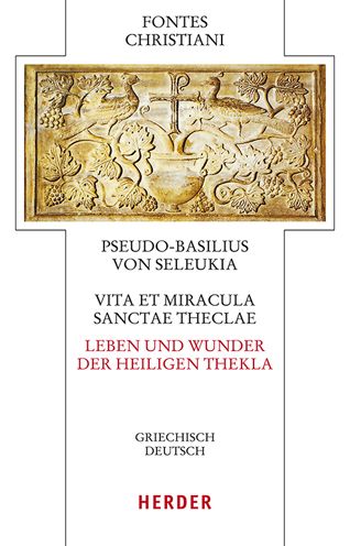 Cover for Seleukia Pseudo Basilius Von · Vita Et Miracula Sanctae Theclae - Leben Und Wunder Der Heiligen Thekla (Hardcover Book) (2021)