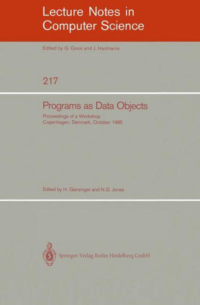 Cover for Harald Ganzinger · Programs As Data Objects: Proceedings of a Workshop, Copenhagen, Denmark, October 17 - 19, 1985 - Lecture Notes in Computer Science (Paperback Book) (1986)