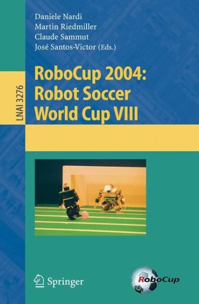 Cover for Daniele Nardi · RoboCup 2004: Robot Soccer World Cup VIII - Lecture Notes in Artificial Intelligence (Paperback Book) [2005 edition] (2005)