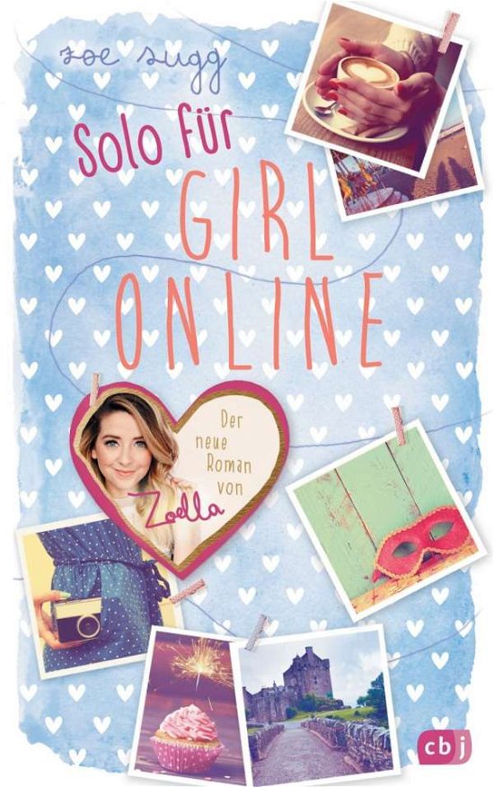 Cover for Zoe Sugg alias Zoella · Solo für Girl Online (Taschenbuch) (2016)