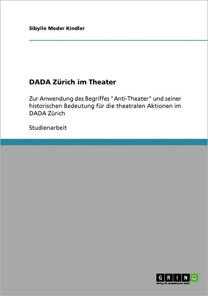 Cover for Sibylle Meder Kindler · Meder Kindler:DADA Zürich im Theater (Book) [German edition] (2013)