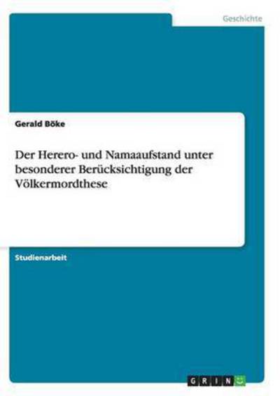 Cover for Gerald Boeke · Der Herero- und Namaaufstand unter besonderer Berucksichtigung der Voelkermordthese (Paperback Book) [German edition] (2007)
