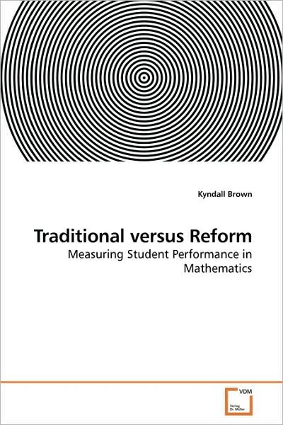 Cover for Kyndall Brown · Traditional Versus Reform: Measuring Student Performance in Mathematics (Pocketbok) (2009)