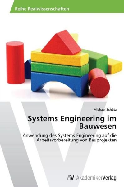 Cover for Michael Schütz · Systems Engineering Im Bauwesen (Taschenbuch) [German edition] (2012)