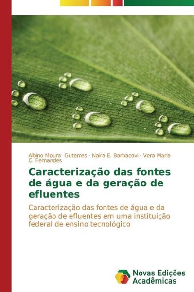 Cover for Vera Maria C. Fernandes · Caracterização Das Fontes De Água E Da Geração De Efluentes: Caracterização Das Fontes De Água E Da Geração De Efluentes Em Uma Instituição Federal De Ensino Tecnológico (Paperback Book) [Portuguese edition] (2014)