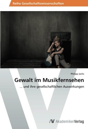 Cover for Philipp Jachs · Gewalt Im Musikfernsehen: ... Und Ihre Gesellschaftlichen Auswirkungen (Paperback Book) [German edition] (2014)