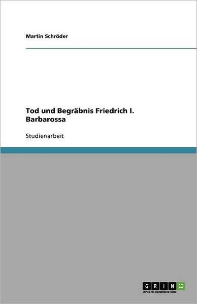 Cover for Schröder · Tod und Begräbnis Friedrich I. (Book) [German edition] (2013)