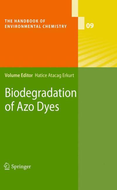 Cover for Hatice Atacag Erkurt · Biodegradation of Azo Dyes - The Handbook of Environmental Chemistry (Hardcover Book) [2010 edition] (2010)