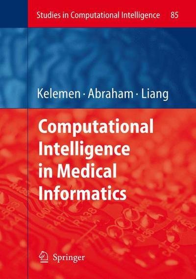 Cover for Arpad Kelemen · Computational Intelligence in Medical Informatics - Studies in Computational Intelligence (Pocketbok) [2008 edition] (2014)
