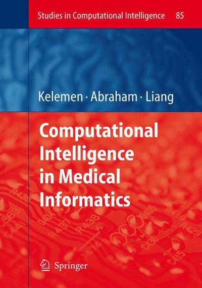 Cover for Arpad Kelemen · Computational Intelligence in Medical Informatics - Studies in Computational Intelligence (Taschenbuch) [2008 edition] (2014)