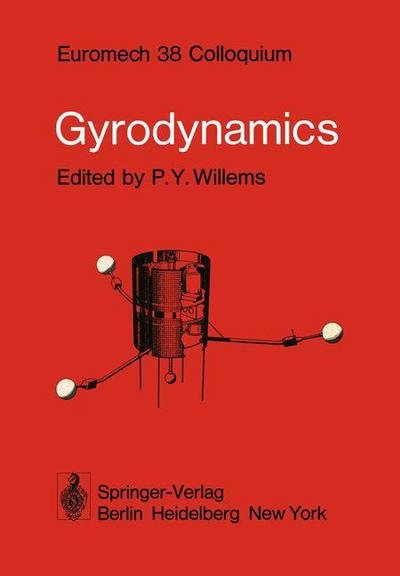Cover for P Y Willems · Gyrodynamics: Euromech 38 Colloquium Louvain-la-Neuve, Belgium, 3-5 September 1973 (Paperback Book) [Softcover Reprint of the Original 1st 1974 edition] (2012)