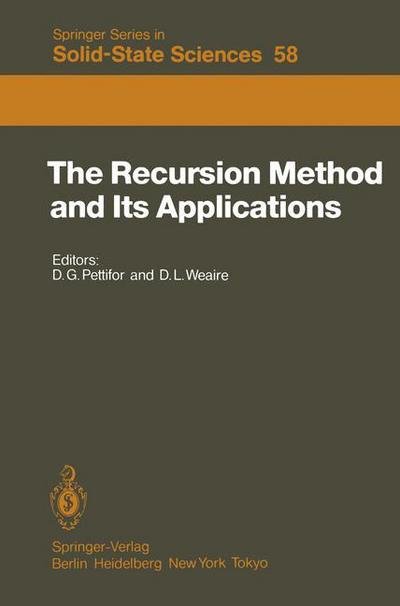 Cover for D G Pettifor · The Recursion Method and Its Applications: Proceedings of the Conference, Imperial College, London, England September 13-14, 1984 - Springer Series in Solid-State Sciences (Paperback Book) [Softcover reprint of the original 1st ed. 1987 edition] (2011)