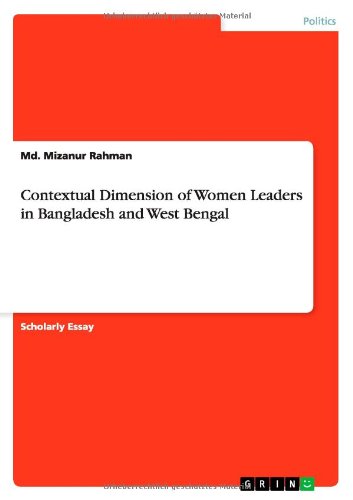 Contextual Dimension of Women Leaders in Bangladesh and West Bengal - MD Mizanur Rahman - Books - Grin Verlag - 9783656388463 - March 12, 2013
