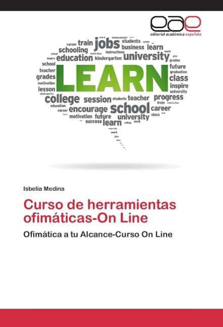 Curso de herramientas ofimáticas - Medina - Livros -  - 9783659051463 - 2 de março de 2015