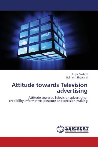 Cover for Bal Ram Bhattarai · Attitude Towards Television Advertising: Attitude Towards Television Advertising- Credibility,informative, Pleasure and Decision Making (Pocketbok) (2013)