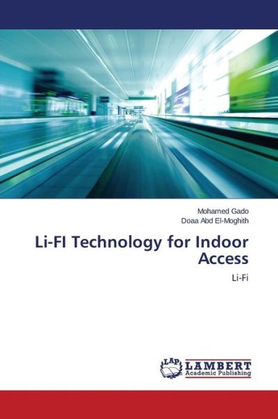 Cover for Gado Mohamed · Li-fi Technology for Indoor Access (Paperback Book) (2015)