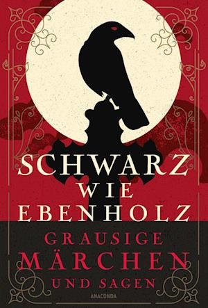 Cover for Julian Auringer · Schwarz wie Ebenholz. Grausige Märchen und Sagen (Buch) (2022)